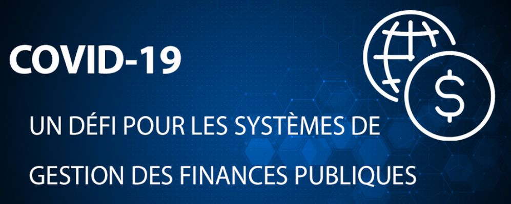 Covid-19 : un défi pour les systèmes de gestion des finances publiques (Blog – BM)