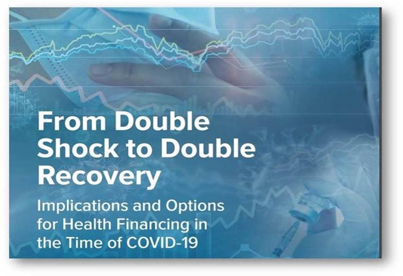 Presentation & Discussion: “From Double Shock to Double Recovery – Implications and Options for Health Financing in the Time of COVID-19”