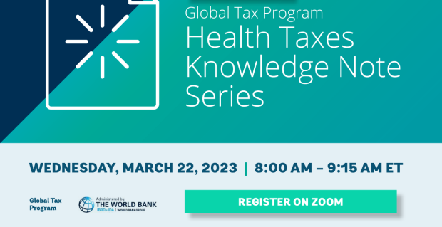Le programme fiscal mondial (Global Tax Program) Série de notes de connaissances sur les taxes sur la santé