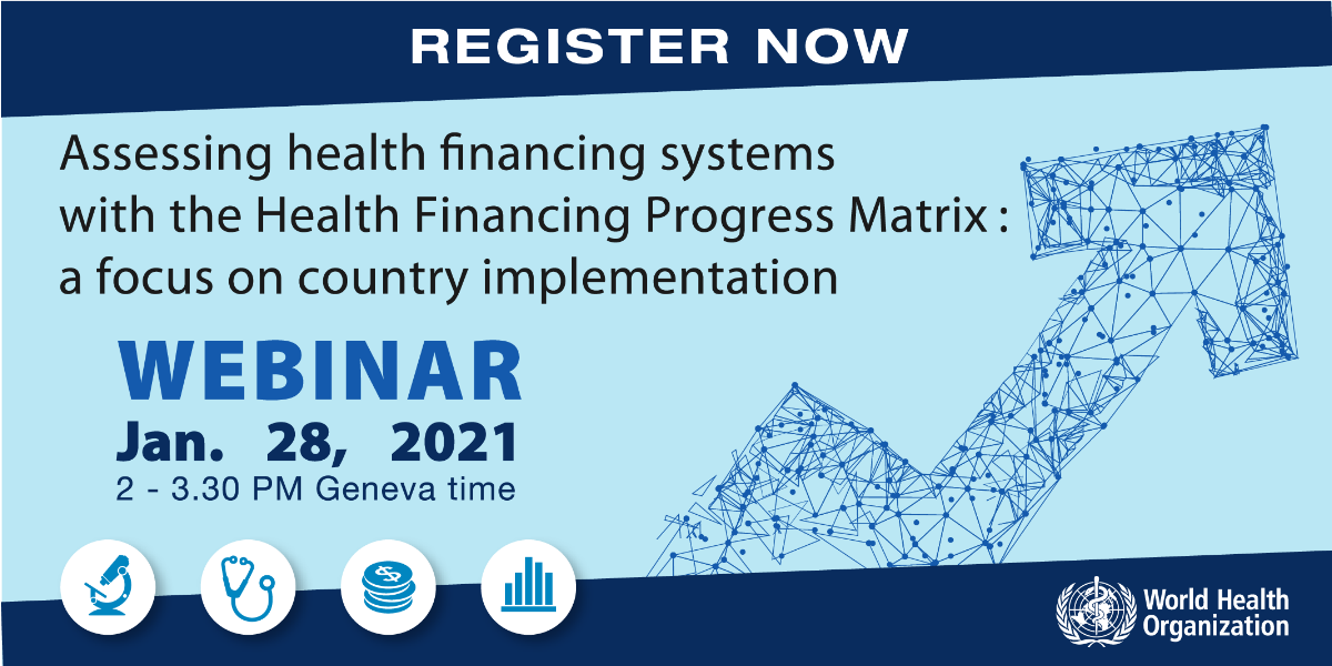 Вебинар: Оценка систем финансирования здравоохранения с помощью матрицы прогресса финансирования здравоохранения: фокус на внедрении в странах