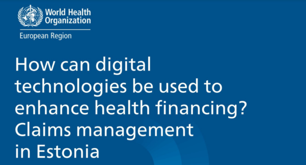 How can digital technologies be used to enhance health financing? Claims management in Estonia