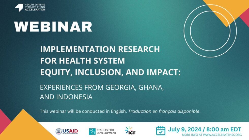 Health systems strengthening accelerator webinar explores implementation research for equity and impact