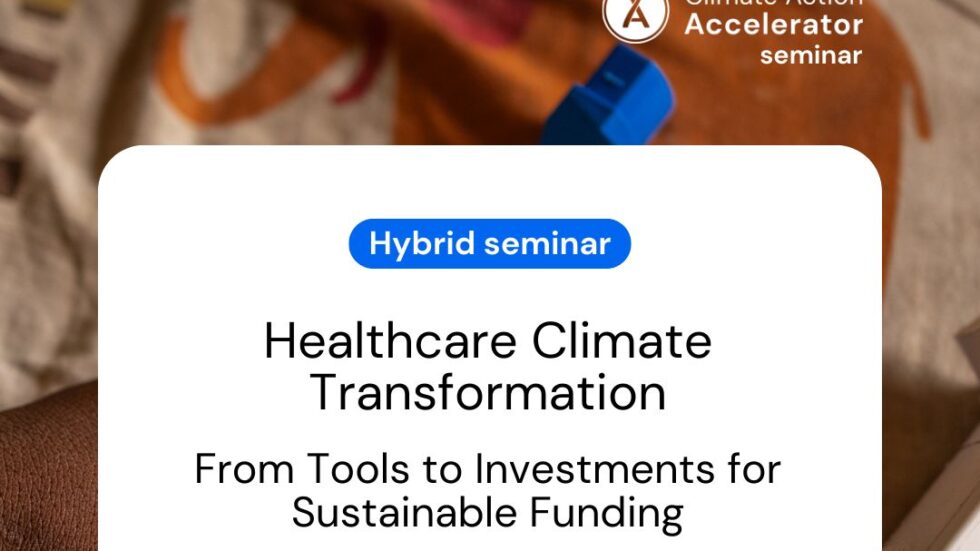 Hybrid seminar – Healthcare climate transformation: From tools to investments for sustainable funding