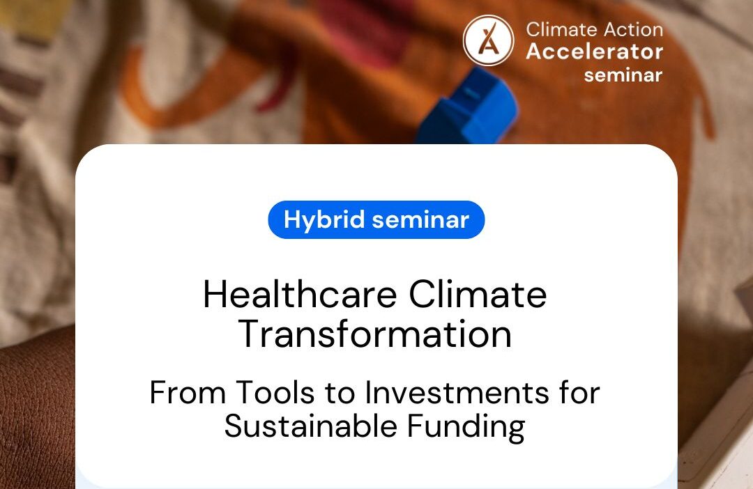 Seminario híbrido – Transformación climática de la sanidad: De las herramientas a las inversiones para una financiación sostenible