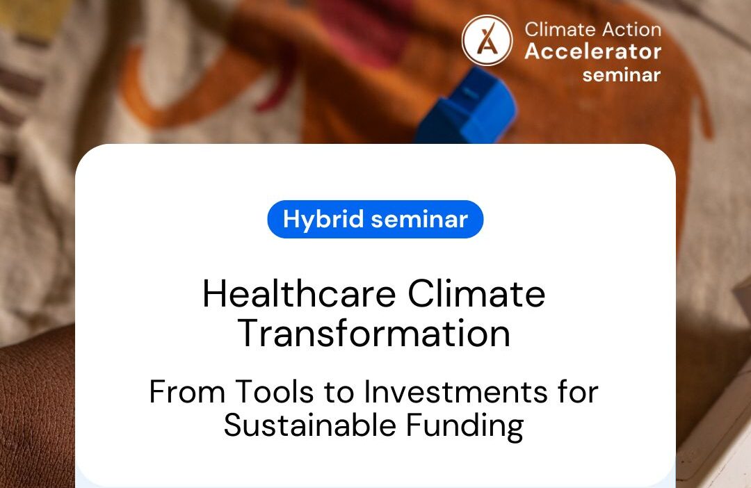 Séminaire hybride – Transformation climatique du secteur de la santé : Des outils aux investissements pour un financement durable